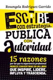 ESCRIBE CON ESTRATEGIA. PUBLICA CON AUTORIDAD.