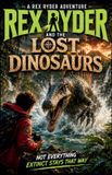 Rex The Rex Ryder Adventures: Rex Ryder and the Lost Dinosaurs