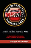 Multi Skilled Martial Arts: A Martial Arts Lifestyle and a Lifetime of Learning
