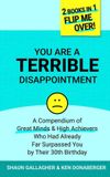 You Independently Published You Are a Terrible Disappointment: A Compendium of Great Minds and High Achievers Who Had Far Surpassed You by Their 30th Birthday Paperback