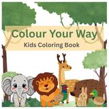 Colour Your Way: Kids Colouring Book