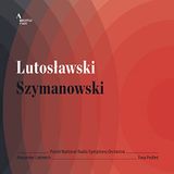 Lutoslawski Ewa Podles, Polish National Radio Symphony Orchestra, Alexander Liebreich - Lutoslawski | Szymanowski: Concerto For Orchestra (CD)
