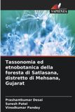 Tassonomia OmniScriptum SRL Tassonomia ed etnobotanica della foresta di Satlasana, distretto di Mehsana, Gujarat