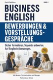 Business English – Bewerbungen & Vorstellungsgespräche: Auf Englisch überzeugend bewerben – Muster-Lebensläufe, Anschreiben und Antwortstrategien für Bewerber mit Schulenglisch (Deutsch/Englisch)