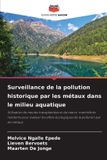 Surveillance Editions Notre Savoir Surveillance de la pollution historique par les métaux dans le milieu aquatique