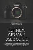 Fujifilm Gfx50s II User Guide