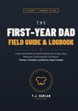 The First-Year Dad Field Guide & Logbook