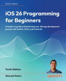 iOS Packt Publishing iOS 26 Programming for Beginners - Tenth Edition
