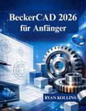BeckerCAD 2026 für Anfänger