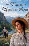 The Wild Heart Books Second Chances of the High Country-The Teacher's Mending Heart