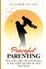 Peaceful Parenting: How to Be a More Powerful Presence in Your Child's Life Than the AI in Their Pocket