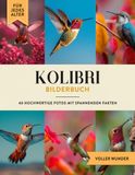 Kolibri Kolibri Bilderbuch: 40 Bilder & Fakten | Kolibribuch als Geschenk für Kinder & Erwachsene