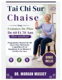 Tai Independently Published Tai Chi Sur Chaise Pour Femmes De Plus De 60 Et 70 Ans (Gros caractères)