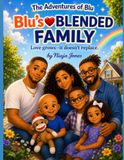 The Blu Blu The Adventures of Blu Blu’s Blended Family: Love grows, it doesn’t replace