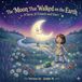 The Moon That Walked On Earth: A Story of Friends and Stars
