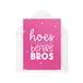 Galentine's Day Cards - Hoes Way Before Bros - Breakup Cards - Valentines Day Cards - Best Friend Cards - Bestie Card - Girly Card - CBH1598