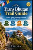 Trans Independently Published Trans Bhutan Trail Guide
