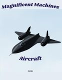 Magnificent Machines Aircraft: 50 Iconic Military Aircraft to Color & Reference