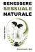 Benessere sessuale naturale: Italian Edition