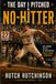 THE DAY I PITCHED A NO HITTER: A Story of 27 Batters, 27 Strikeouts, and One Game I Would Never Forget.