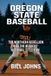 Oregon The Diamond Republic: College Baseball and the American Imagination- Oregon State Baseball