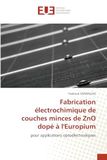 Fabrication électrochimique de couches minces de ZnO dopé à l'Europium: pour applications optoélectroniques