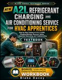 NEW A2L REFRIGERANT CHARGING AND AIR CONDITIONING SERVICE FOR HVAC APPRENTICES