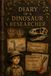 Diary of a Dinosaur Researcher: A Prehistoric Adventure Through Dinosaurs, Fossils, Lost Valleys and Amazing Discoveries