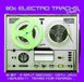 80s Various Artists - 80s Electro Tracks Vol. 9