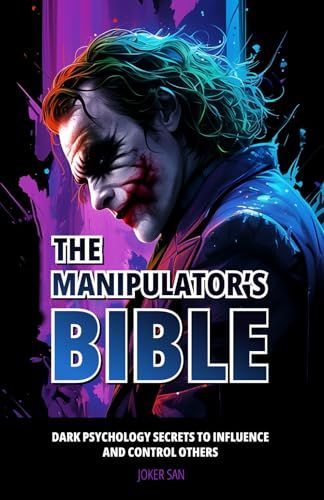THE MANIPULATOR’S BIBLE: Dark Psychology Secrets to Influence and Control Others. - Paperback - Joker San - 16 augustus 2024
