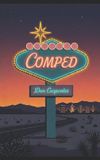 Comped: Classic Las Vegas Before the Corporations Took Over - Paperback