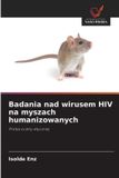 Badania OmniScriptum SRL Badania nad wirusem HIV na myszach humanizowanych