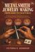 Metalsmith Jewelry Making From Zero to Craftsman