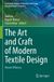 The Springer Nature Sustainable Textiles: Production, Processing, Manufacturing & Chemistry-The Art and Craft of Modern Textile Design