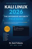Kali Linux 2026 : Le guide de terrain de la sécurité offensive