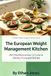The European Weight Management Kitchen: 250 Mediterranean Satiety-Focused Dishes
