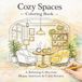 Cozy Spaces Colouring Book: A Relaxing Collection, Shops, Interiors and Calm Scenes