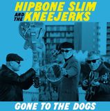 Suburban Hipbone Slim & The Kneejerks - Gone to the Dogs