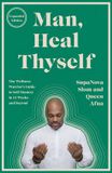 Man, One World Books Man, Heal Thyself: The Wellness Warrior's Guide to Self-Mastery in 12 Weeks and Beyond Paperback