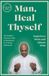 Man, One World Books Man, Heal Thyself: The Wellness Warrior's Guide to Self-Mastery in 12 Weeks and Beyond Paperback