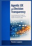 Agentic Independently Published Agentic UX and Decision Transparency Paperback
