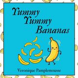 Yummy Yummy Bananas Paperback