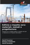 Edilizia OmniScriptum SRL Edilizia a impatto zero: materiali, metodi e progettazione: Proposta di un progetto edilizio a impatto zero per un'abitazione con impianto fotovoltaico