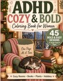 ADHD Cozy & Bold Coloring Book for Women