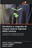 Struttura OmniScriptum SRL Struttura e risposta di cinque specie legnose della savana: a crescita lenta in risposta a diversi tipi di fertilizzanti in un vivaio del Burkina Faso Paperback
