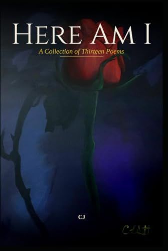 Here Am I: A Collection of Thirteen Poems