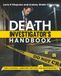 Death Investigator's Handbook: Part 2: Suicides, Homicides, and Cold Case Investigations