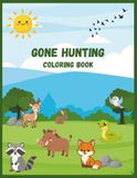 Gone Hunting: A Hunting Coloring Book for Kids