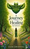 A Journey Into Healing: Discovering the Path Thats Right for You
