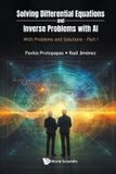 Solving Mare Nostrum Group B.V. Solving Differential Equations and Inverse Problems with Ai: With Problems and Solutions - Part I